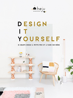 Design It Yourself, d’Hélène Pinaud et Julien Schartzmann, 19,90 euros, Editions Hachette.