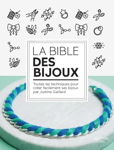 La Bible Des Bijoux, de Justine Gaillard, 24,95 euros, Editions Hachette Loisirs.