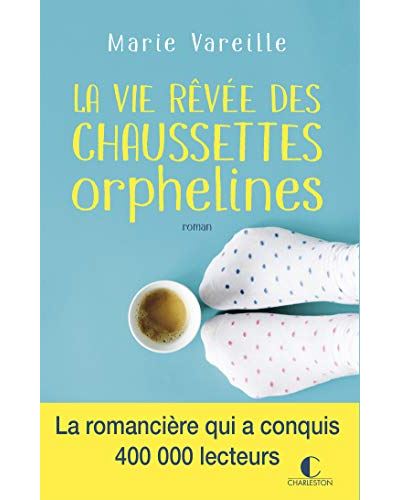 La vie rêvée des chaussettes orphelines - Marie Deveille