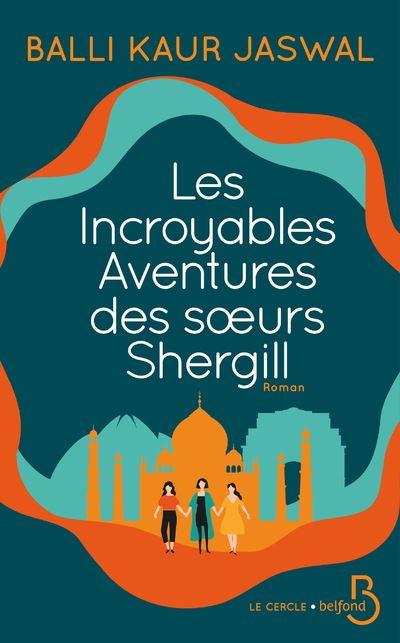 Les incroyables aventures des soeurs Shergill - Balli Kaur Jaswal