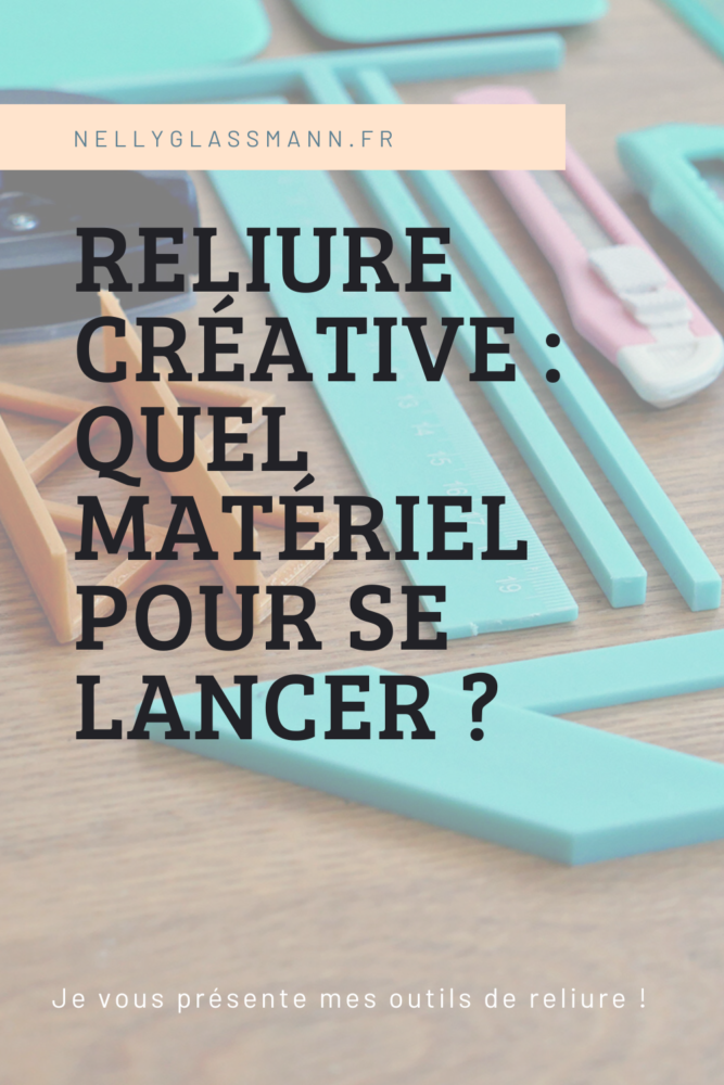 Reliure créative : mon matériel pour fabriquer des carnets