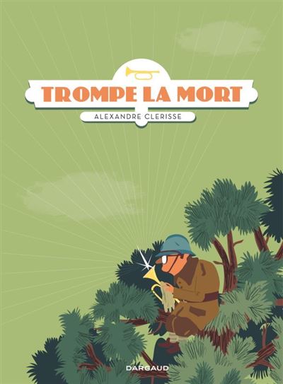 Trompe la mort, BD de Alexandre Clerisse